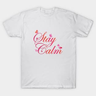 Stay Calm T-Shirt